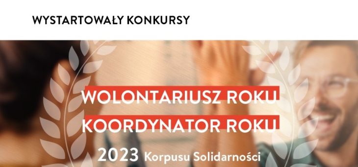 KONKURS WOLONTARIUSZ I KOORDYNATOR ROKU [EDYCJA 2023]